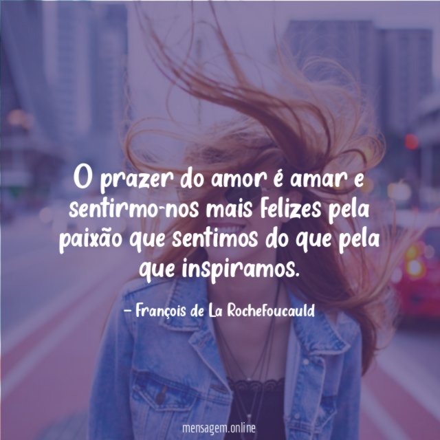 O prazer do amor é amar e sentirmo-nos