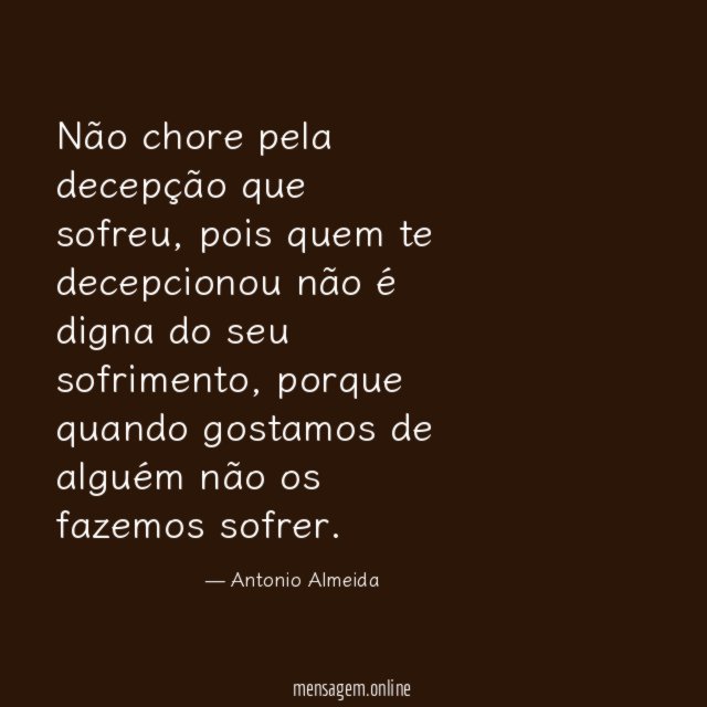 Não chore pela decepção que sofreu