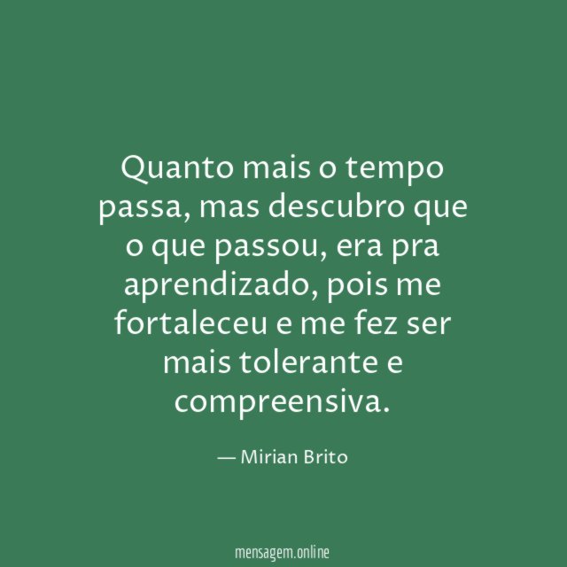 Quanto mais o tempo passa