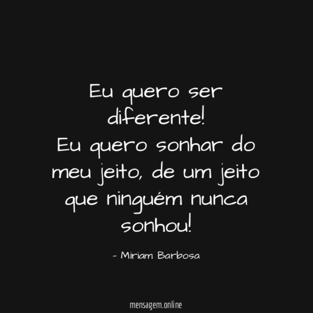Eu quero ser diferente