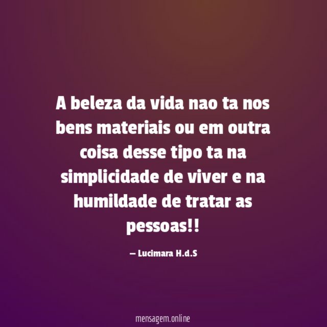 A beleza da vida nao ta nos bens