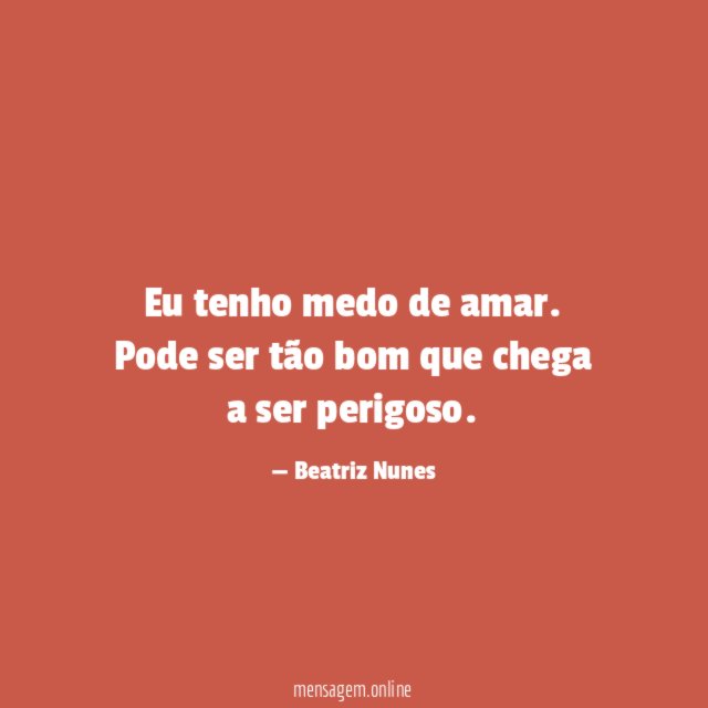Eu tenho medo de amar