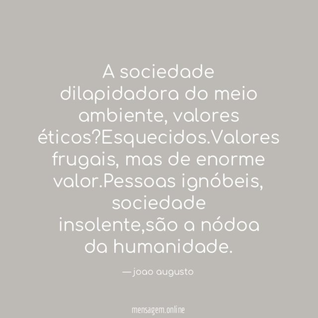 A sociedade dilapidadora do meio ambiente