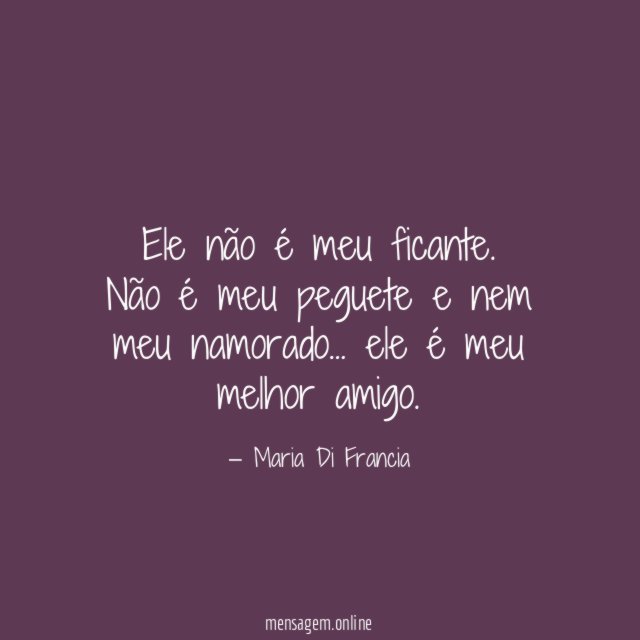 Ele não é meu ficante