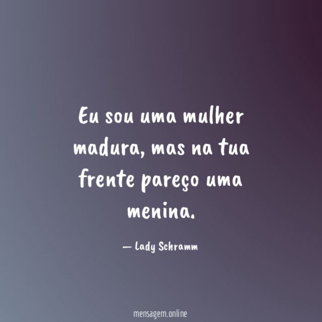 Eu sou uma mulher madura