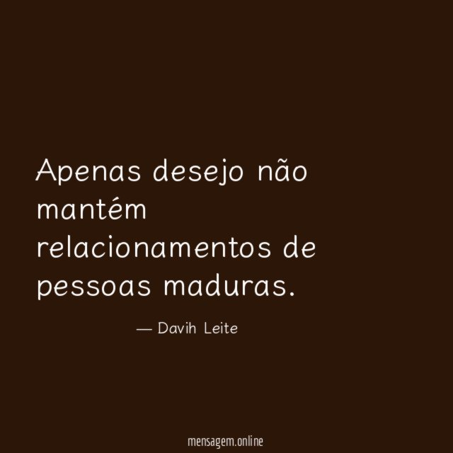 Apenas desejo não mantém relacionamentos de pessoas maduras