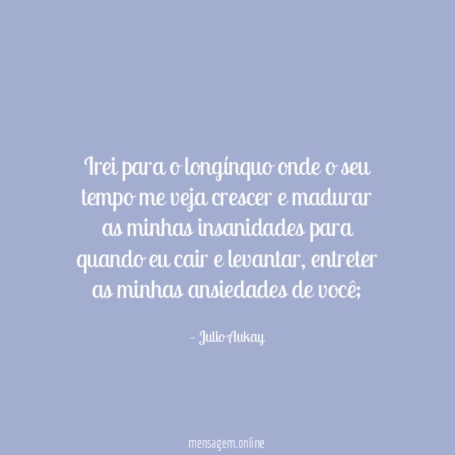 Irei para o longínquo onde o seu tempo