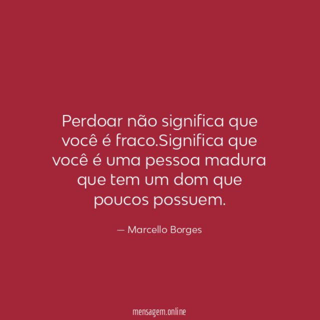 Perdoar não significa que você é fraco