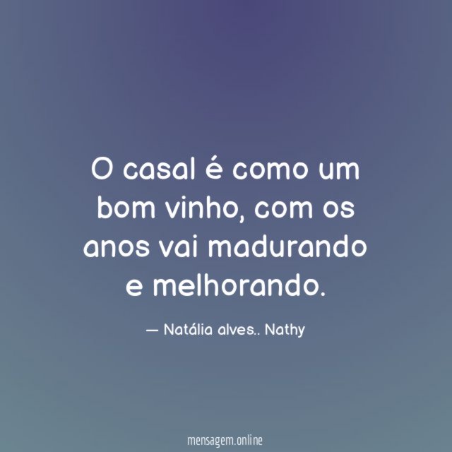 O casal é como um bom vinho