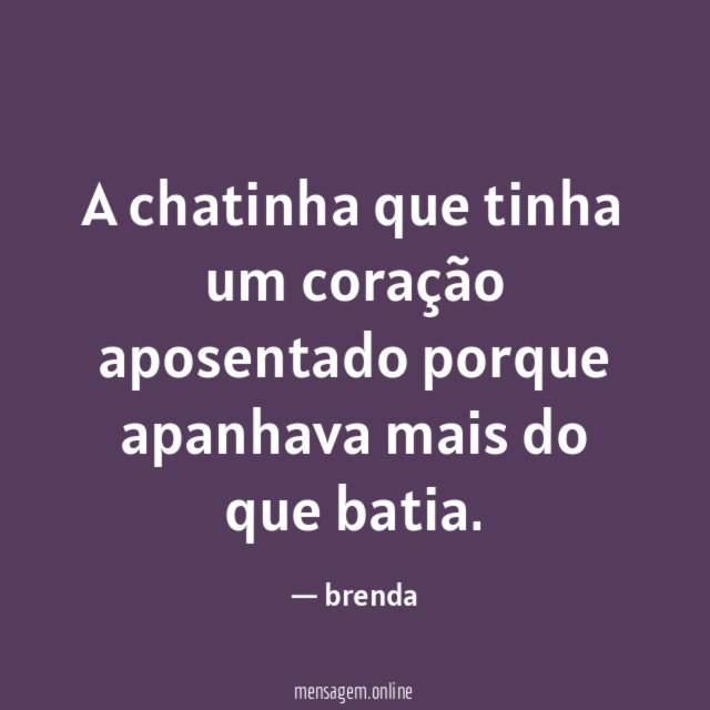 A chatinha que tinha um coração aposentado