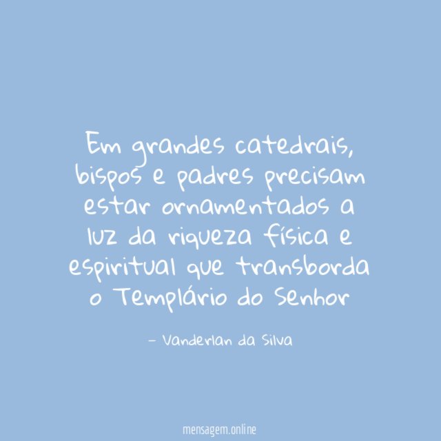 Em grandes catedrais