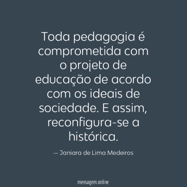 Toda pedagogia é comprometida com o projeto de