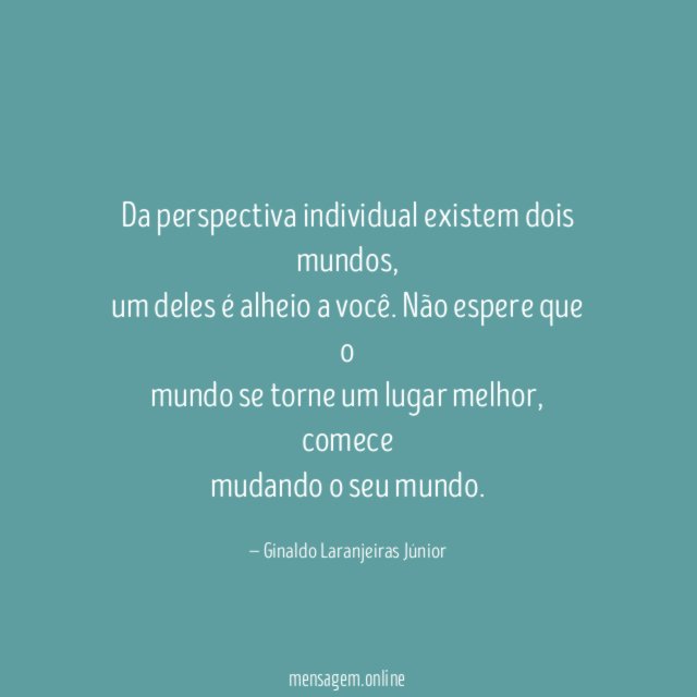Da perspectiva individual existem dois mundos