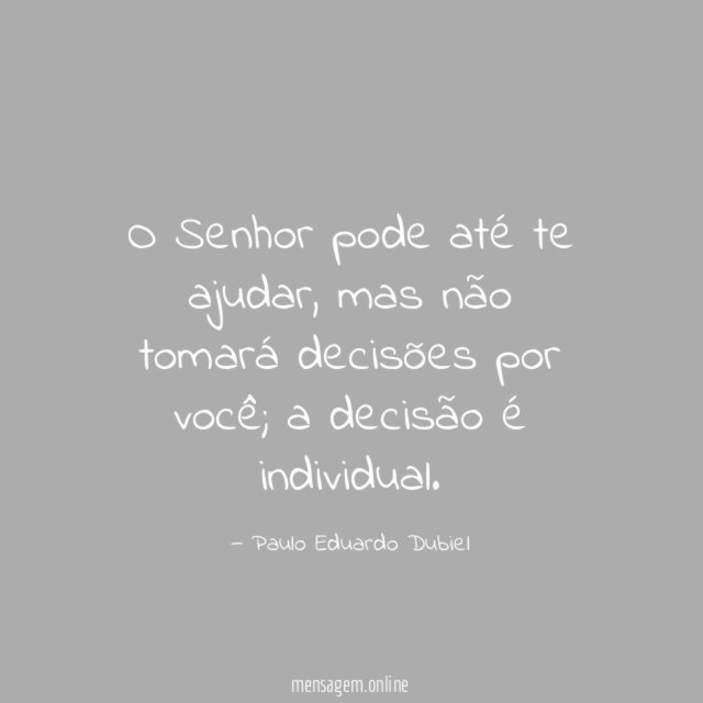 O Senhor pode até te ajudar