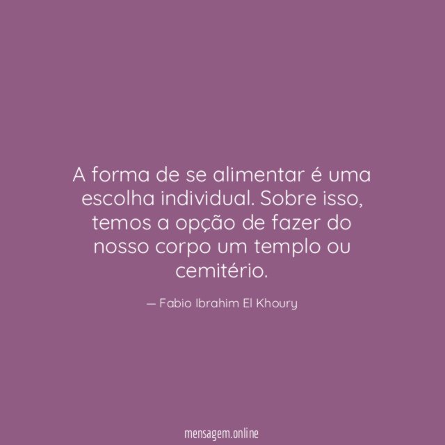 A forma de se alimentar é uma escolha individual