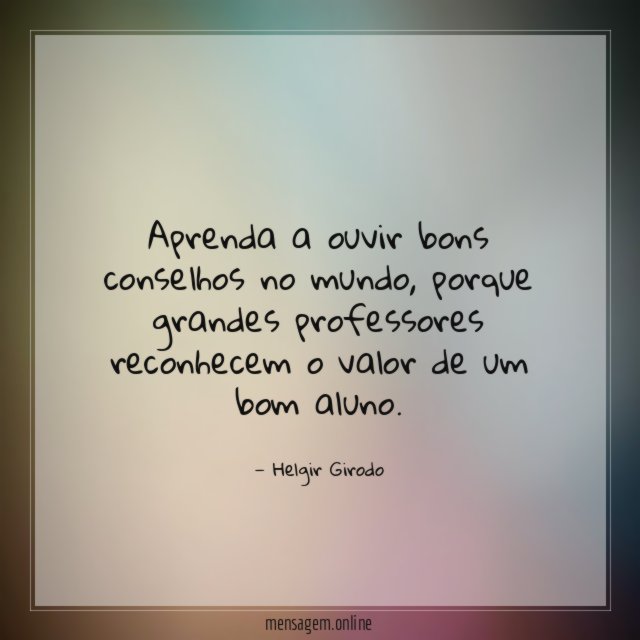 Aprenda a ouvir bons conselhos no mundo