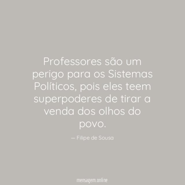 Professores são um perigo para os Sistemas Políticos