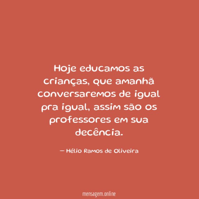 Hoje educamos as crianças
