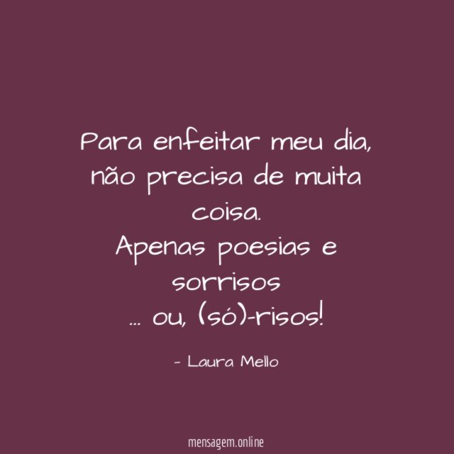 Para enfeitar meu dia