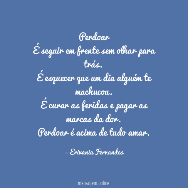 Perdoar É seguir em frente sem olhar para trás