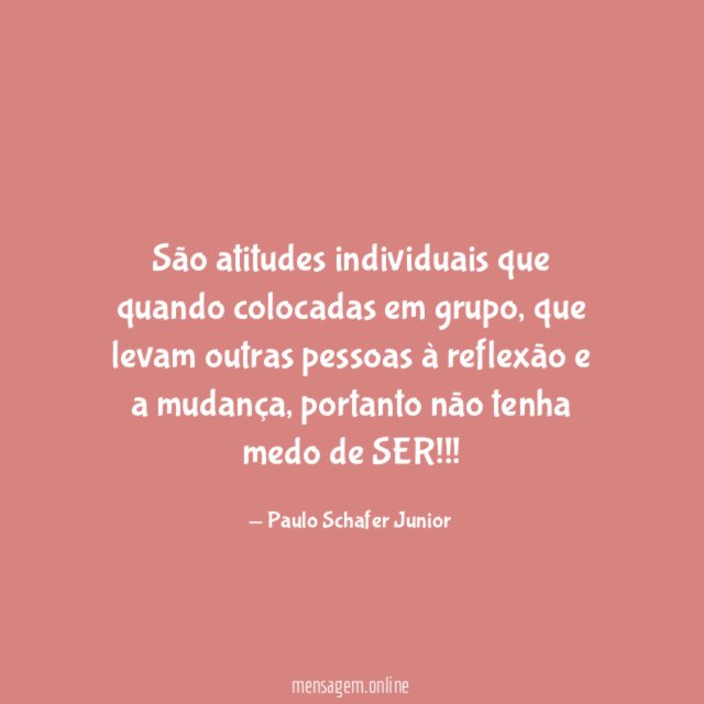 São atitudes individuais que quando colocadas em grupo