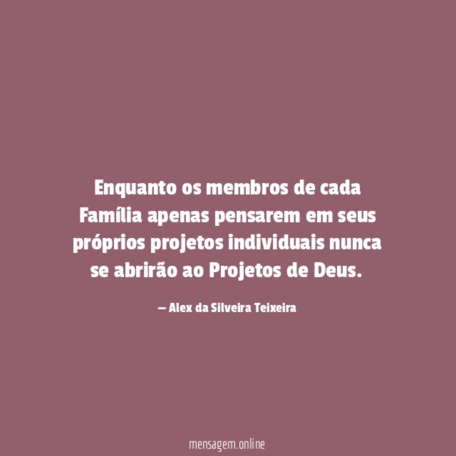 Enquanto os membros de cada Família apenas pensarem