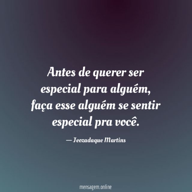 Antes de querer ser especial para alguém