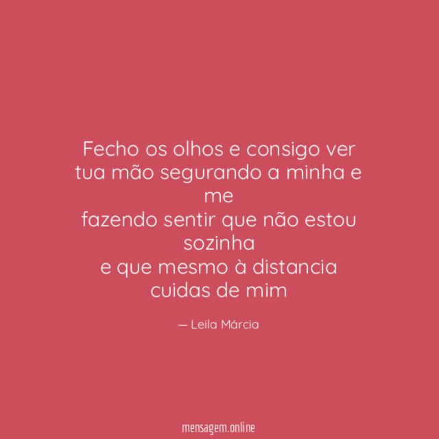 Fecho os olhos e consigo ver tua mão segurando