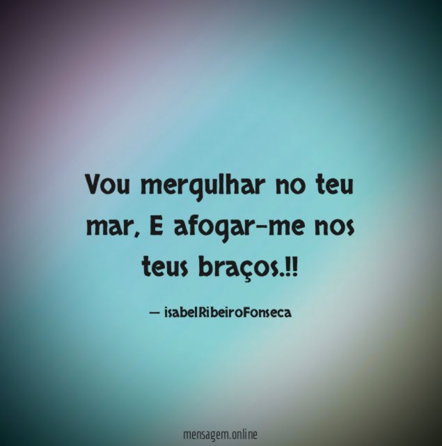 Vou mergulhar no teu mar