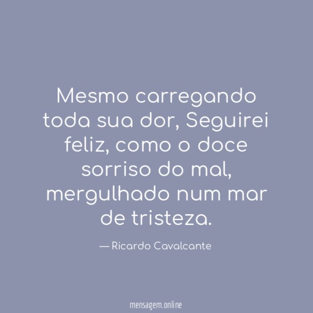 Mesmo carregando toda sua dor