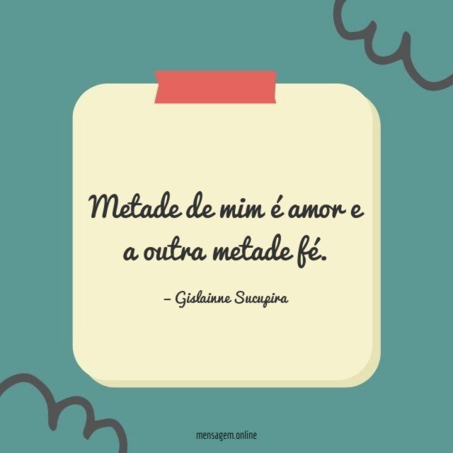 Metade de mim é amor e a outra metade fé