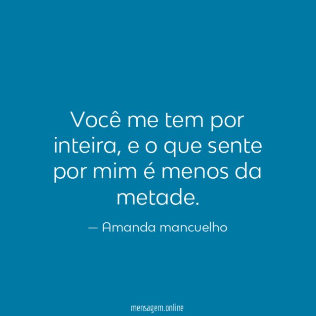 Você me tem por inteira