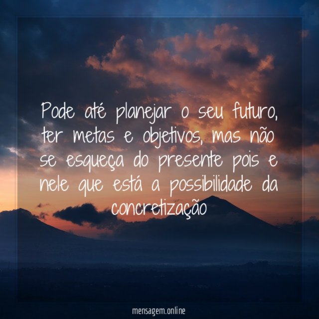 Pode até planejar o seu futuro