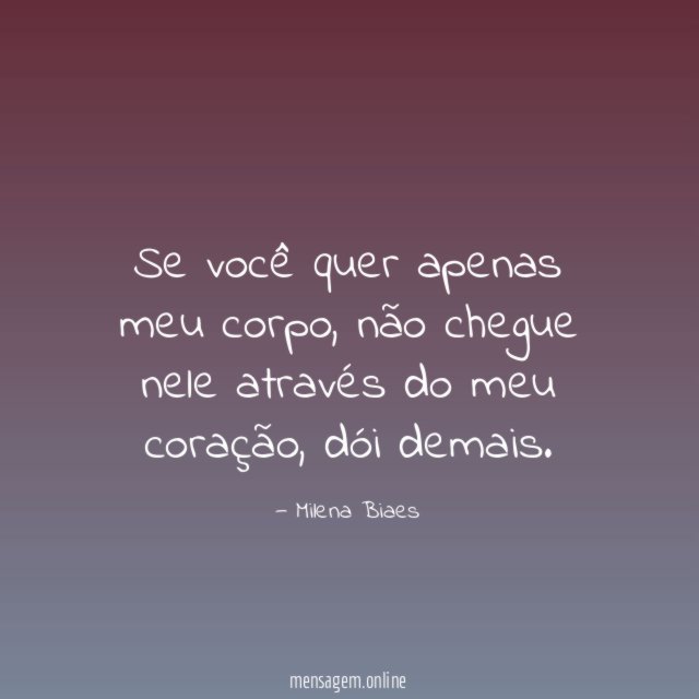 Se você quer apenas meu corpo