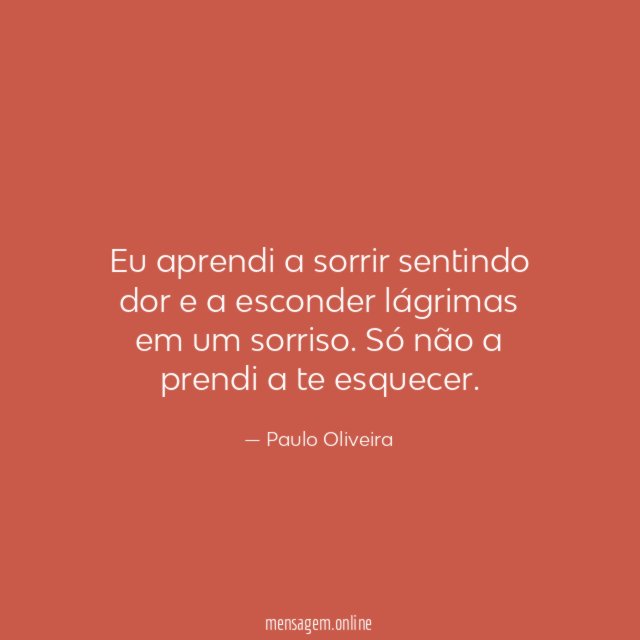Eu aprendi a sorrir sentindo dor e a