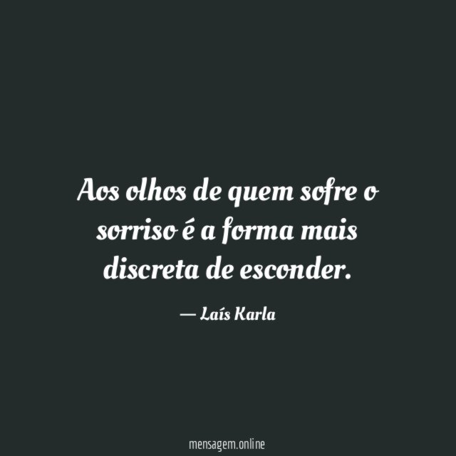 Aos olhos de quem sofre o sorriso é