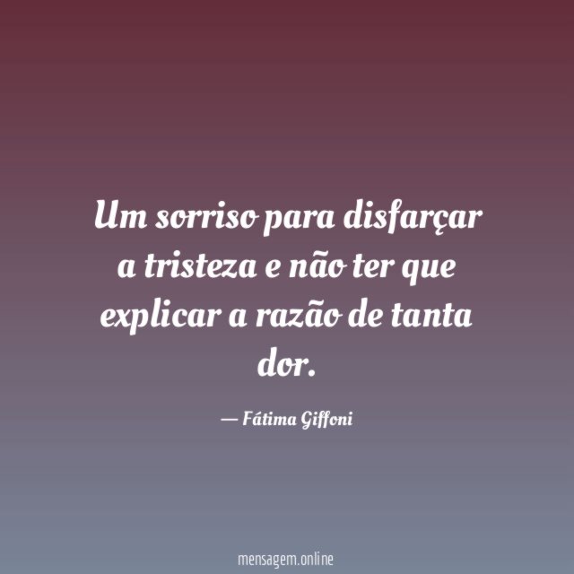Um sorriso para disfarçar a tristeza e não