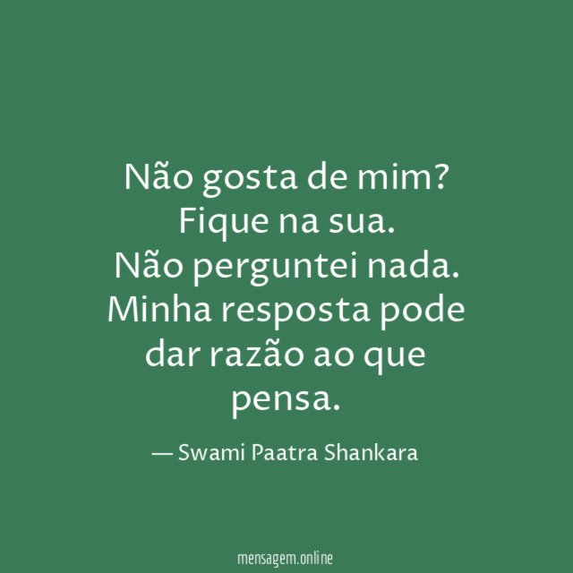Não gosta de mim