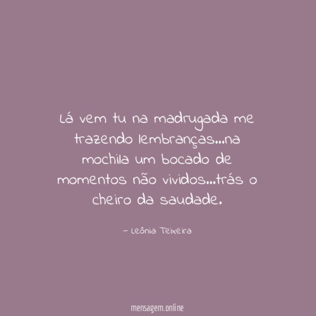 Lá vem tu na madrugada me trazendo lembranças