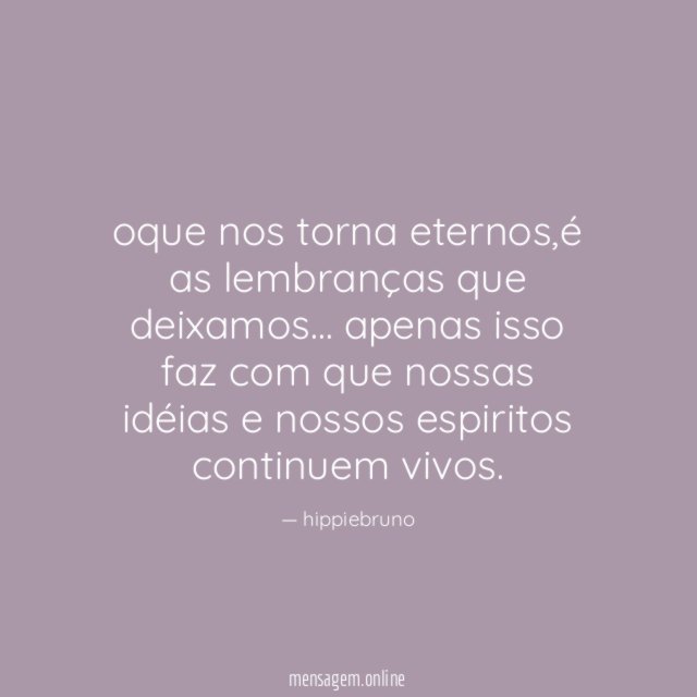 oque nos torna eternos