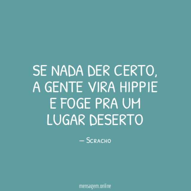 Se nada der certo