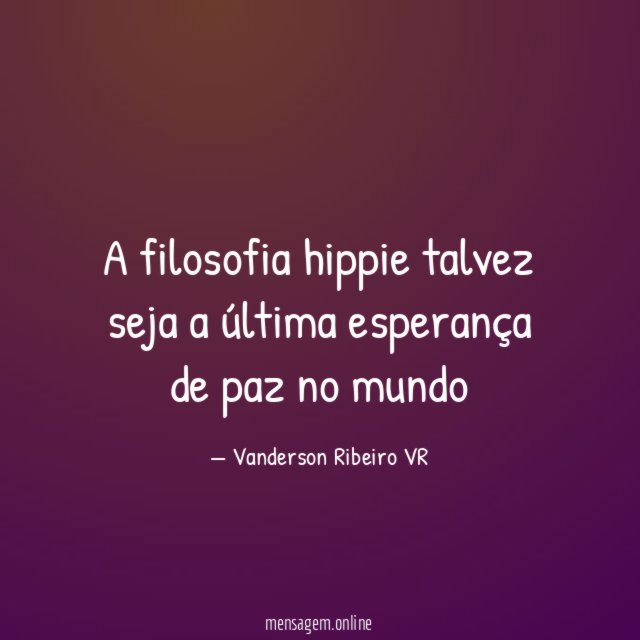 A filosofia hippie talvez seja a última esperança