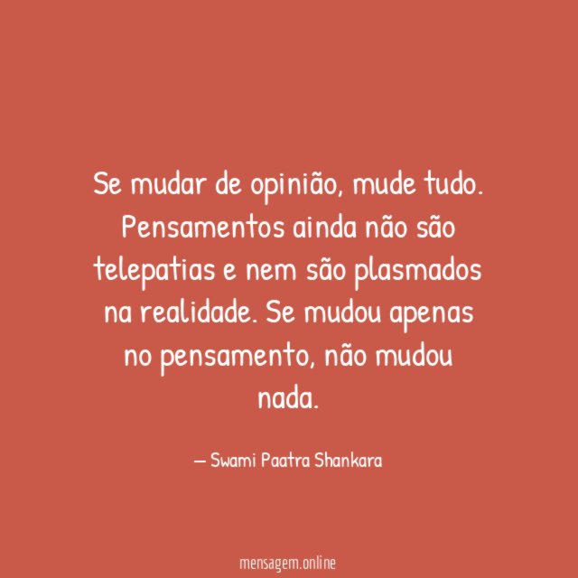 Se mudar de opinião