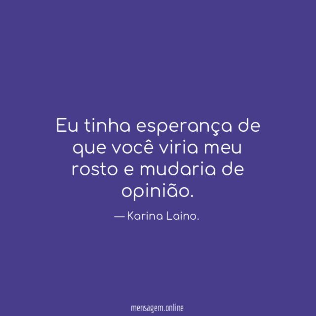 Eu tinha esperança de que você viria meu