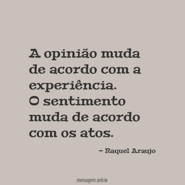 A opinião muda de acordo com a experiência