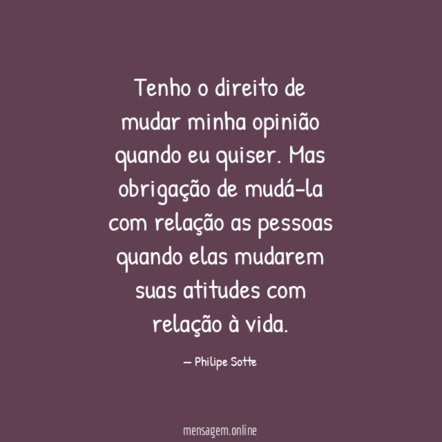 Tenho o direito de mudar minha opinião quando eu quiser