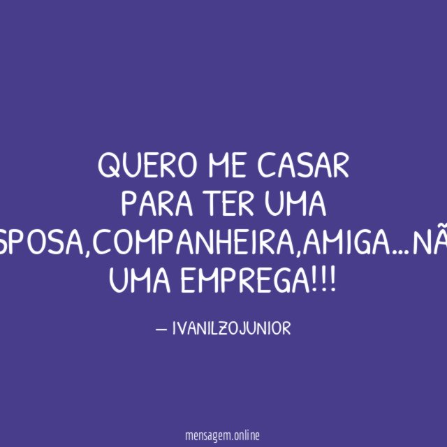 QUERO ME CASAR PARA TER UMA ESPOSA
