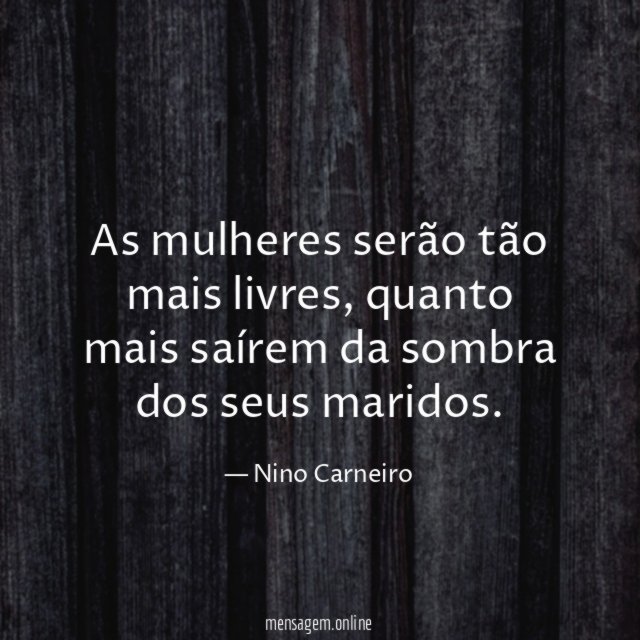 As mulheres serão tão mais livres