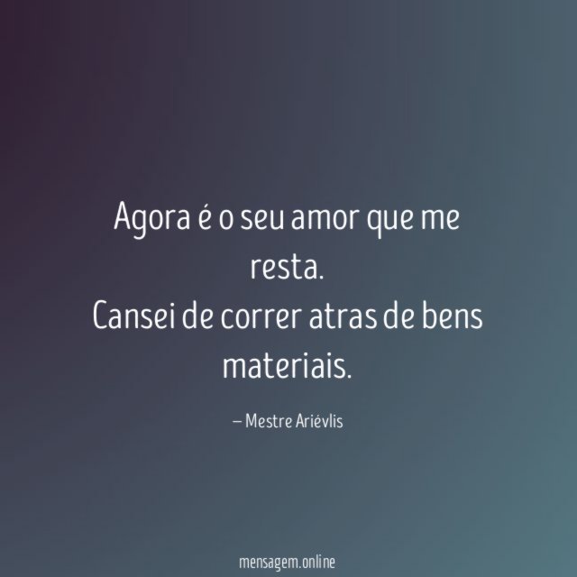Agora é o seu amor que me resta