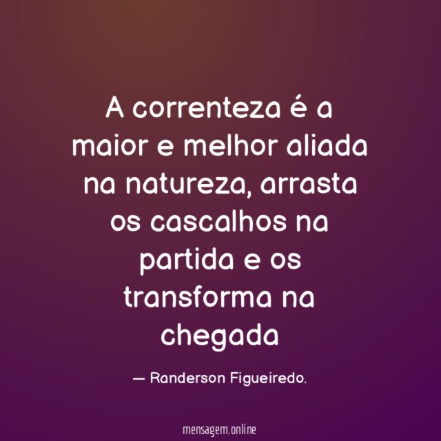 A correnteza é a maior e melhor aliada na natureza